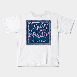 Create Beauty Everyday Kids T-Shirt